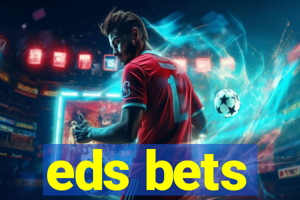 eds bets